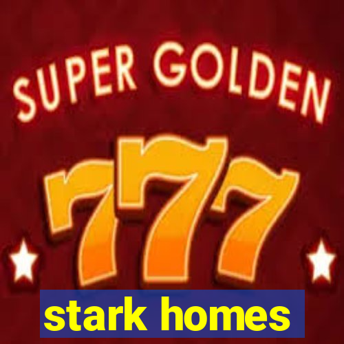 stark homes