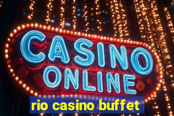 rio casino buffet