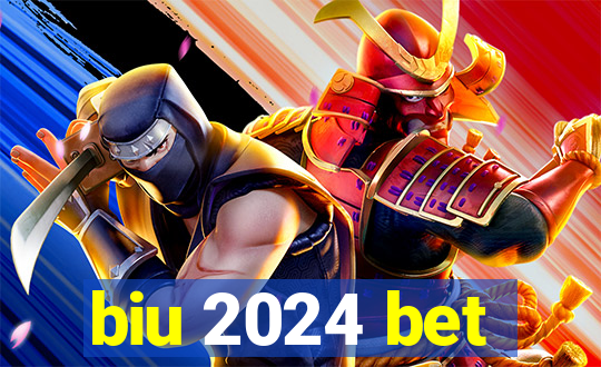 biu 2024 bet