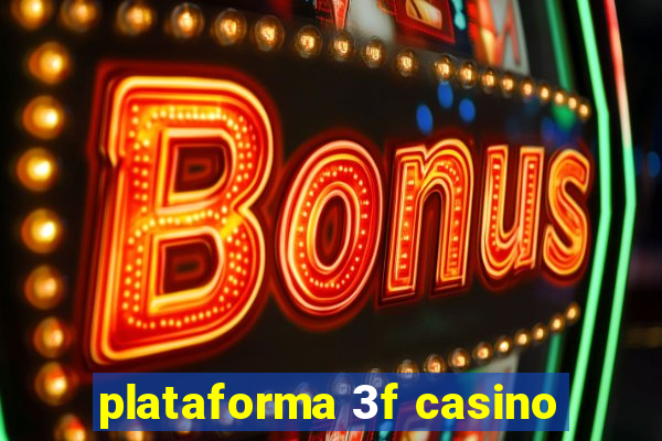 plataforma 3f casino