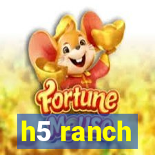 h5 ranch