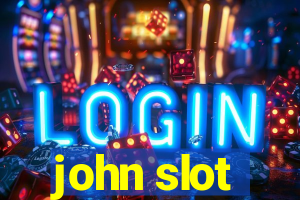 john slot