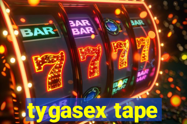 tygasex tape