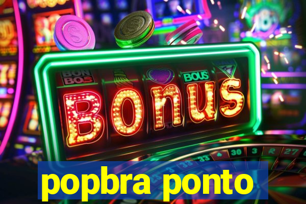 popbra ponto