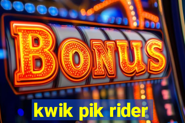 kwik pik rider