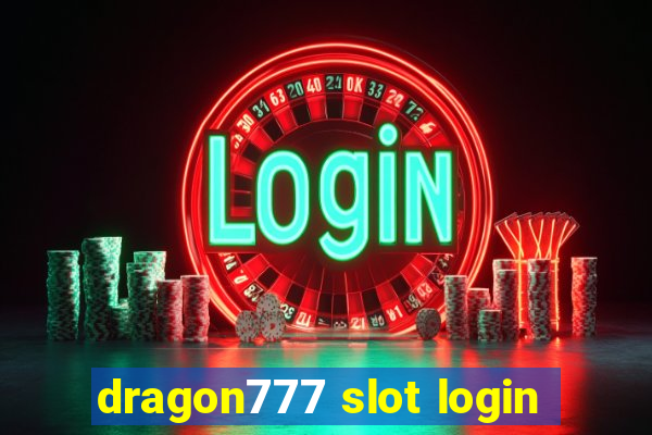 dragon777 slot login