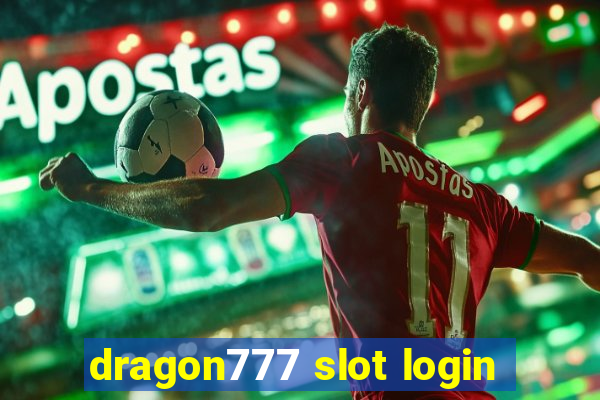 dragon777 slot login