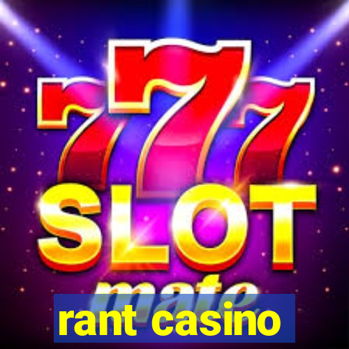 rant casino