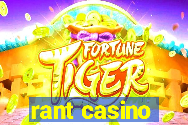 rant casino