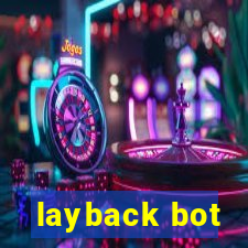 layback bot