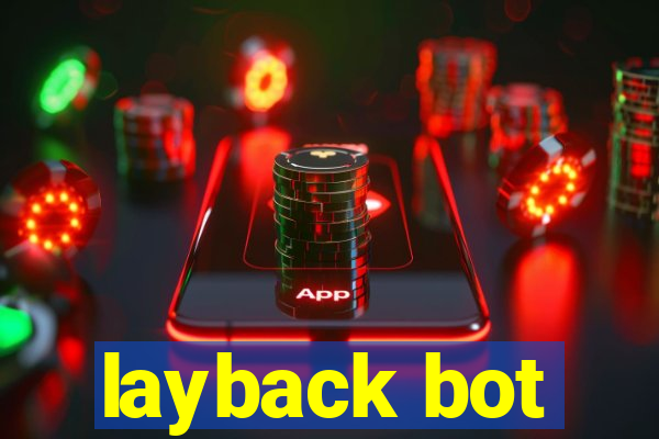 layback bot