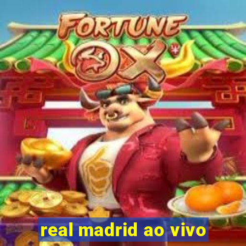 real madrid ao vivo