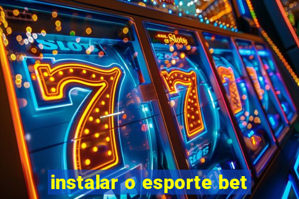 instalar o esporte bet