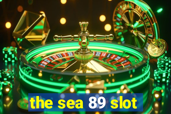 the sea 89 slot