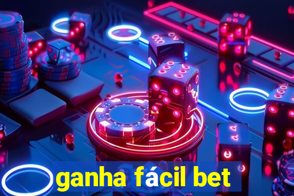 ganha fácil bet