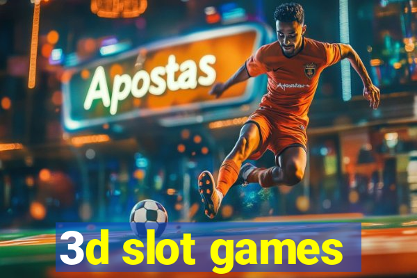 3d slot games