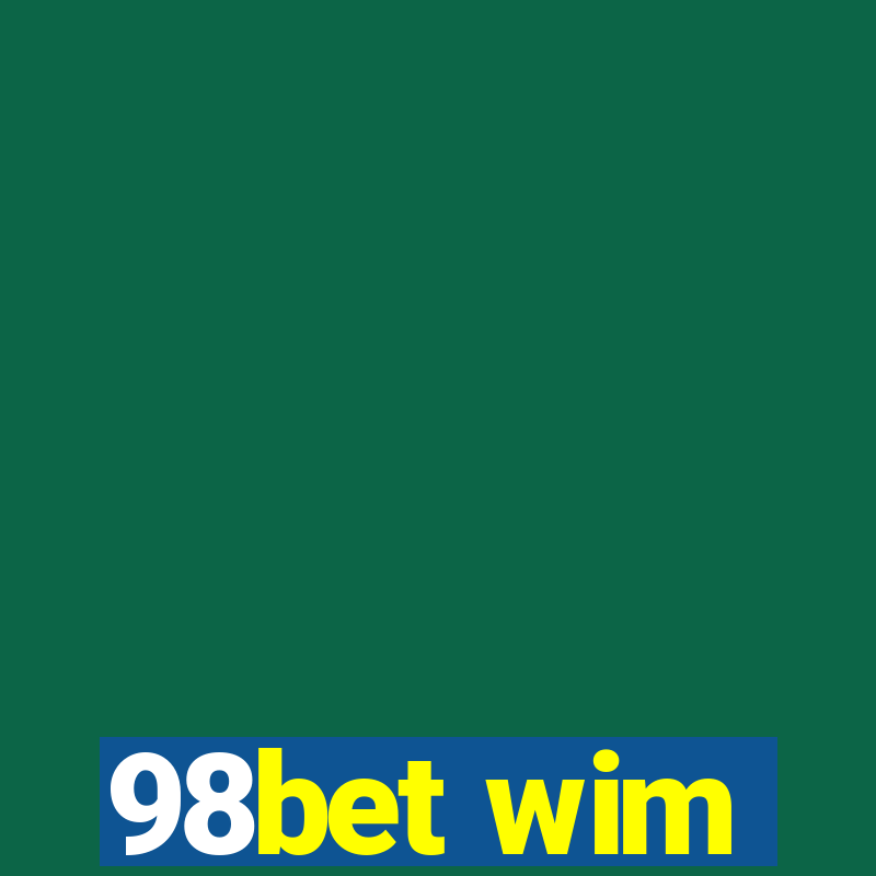 98bet wim