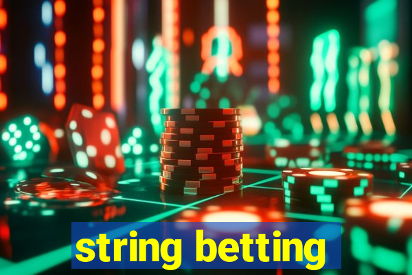 string betting