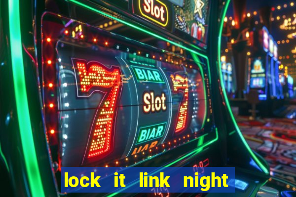 lock it link night life slot