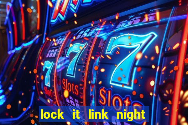 lock it link night life slot