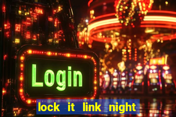 lock it link night life slot