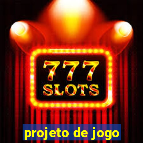 projeto de jogo