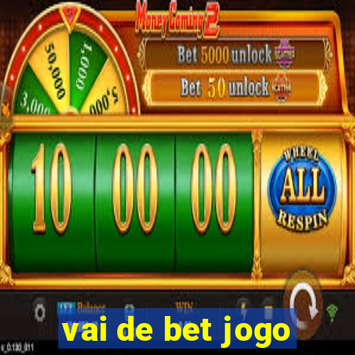 vai de bet jogo