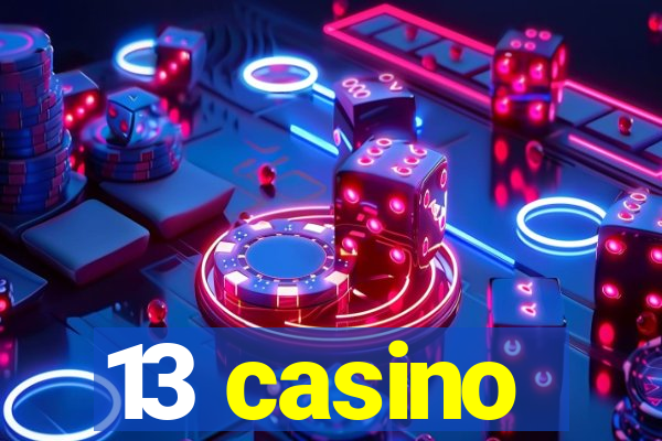 13 casino