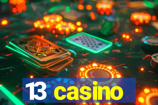 13 casino