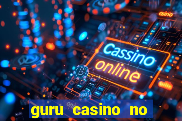 guru casino no deposit bonus