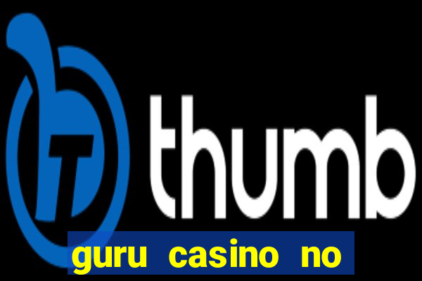 guru casino no deposit bonus