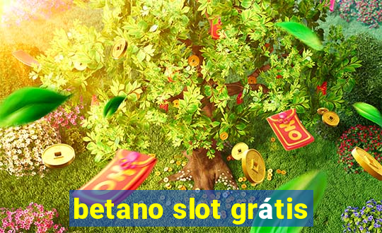 betano slot grátis