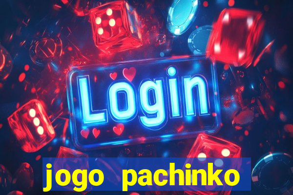 jogo pachinko paradise paga mesmo