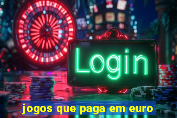 jogos que paga em euro