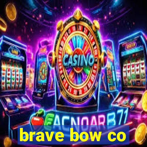 brave bow co