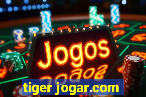 tiger jogar.com