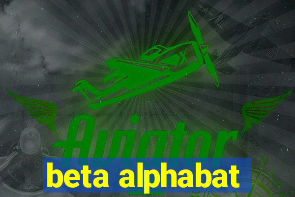 beta alphabat