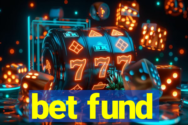 bet fund