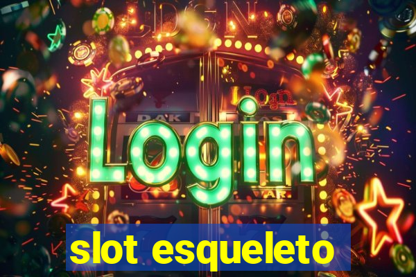 slot esqueleto