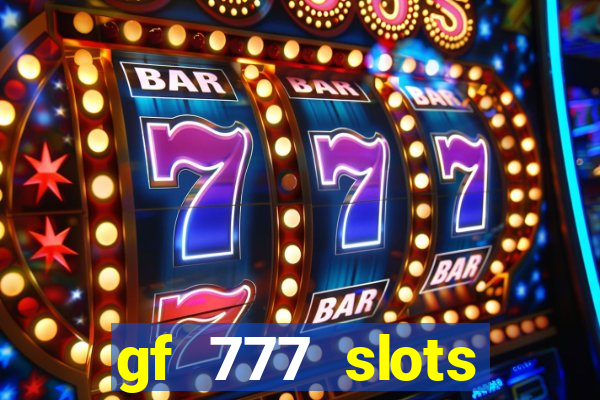 gf 777 slots casino gcash