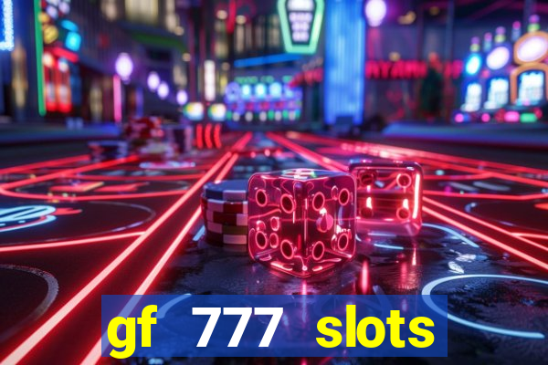 gf 777 slots casino gcash