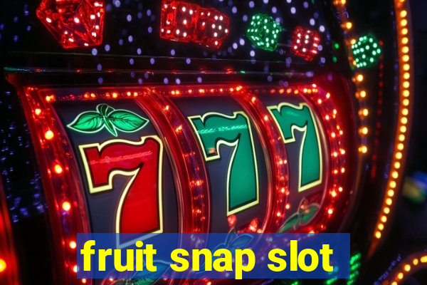 fruit snap slot