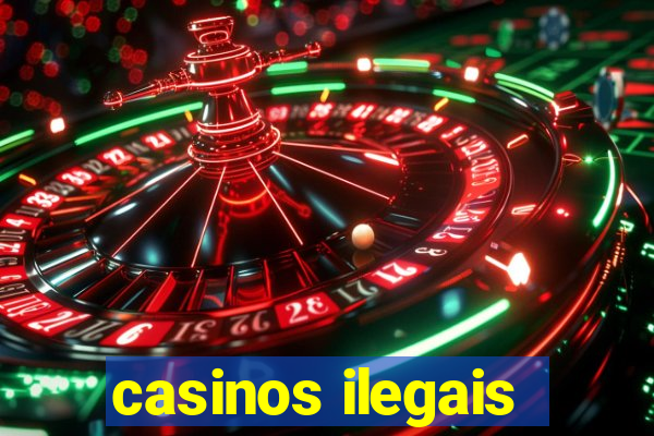 casinos ilegais