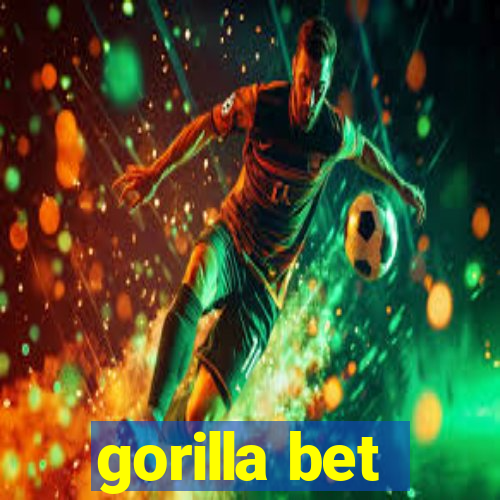 gorilla bet