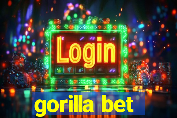 gorilla bet