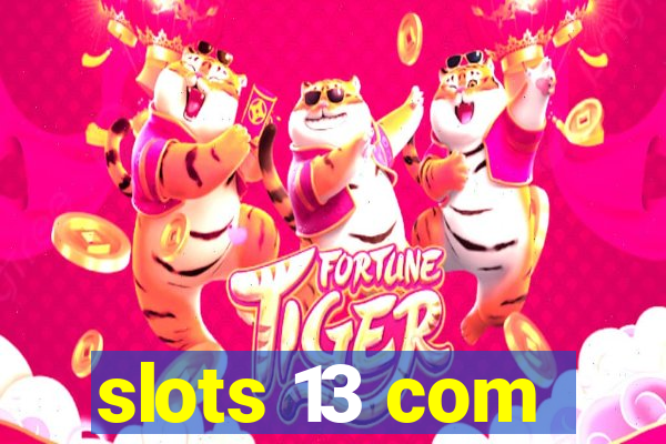 slots 13 com