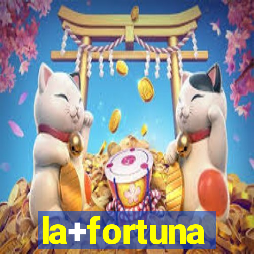 la+fortuna