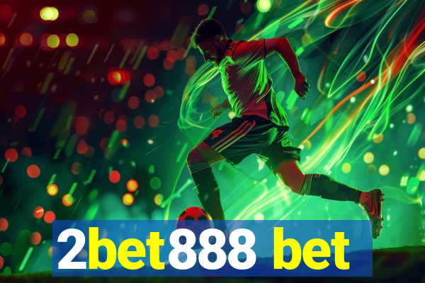 2bet888 bet