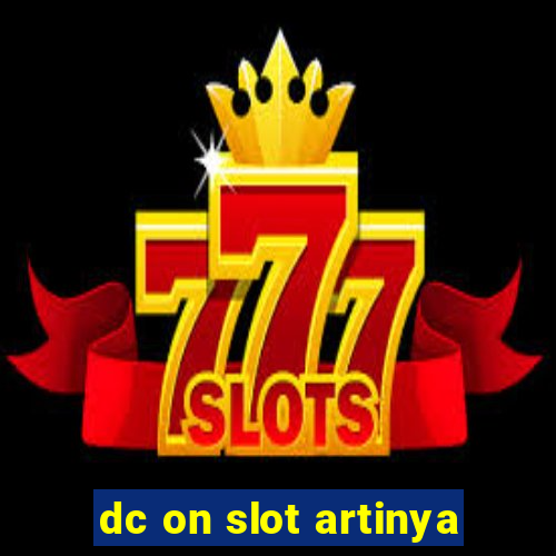 dc on slot artinya