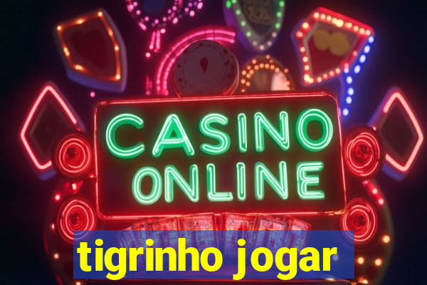 tigrinho jogar